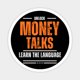 Money talks. Learn the language Magnet